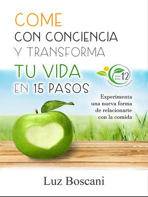 cover image of Come con conciencia y transforma tu vida en 15 pasos. Experimenta una nueva forma de relacionarte con la comida.